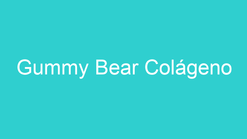 Gummy Bear Colágeno