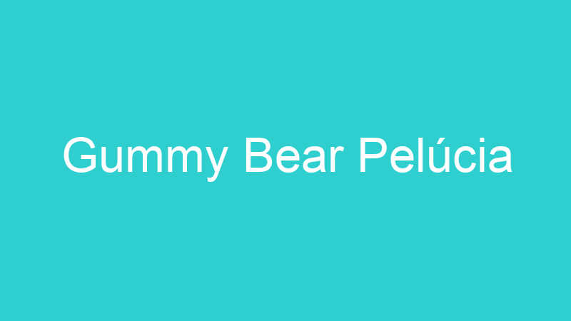 Gummy Bear Pelúcia