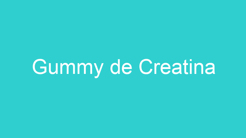Gummy de Creatina