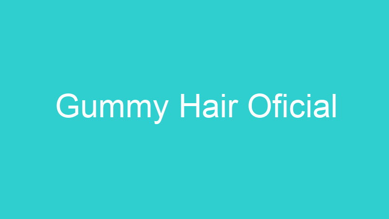 Gummy Hair Oficial