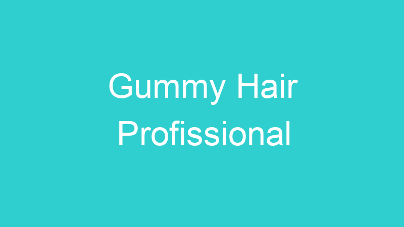 Gummy Hair Profissional