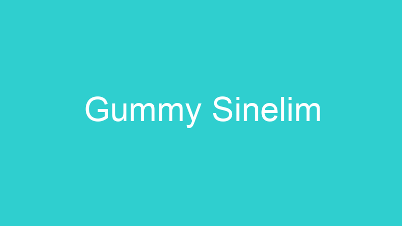 Gummy Sinelim