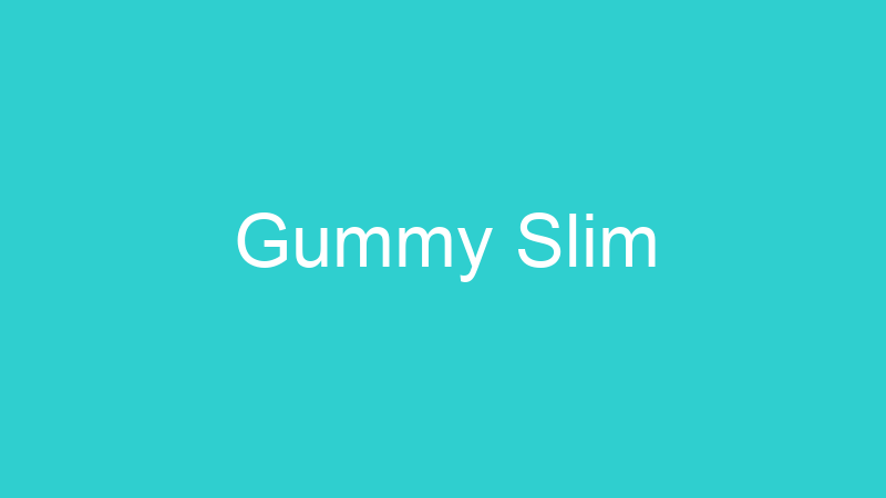 Gummy Slim