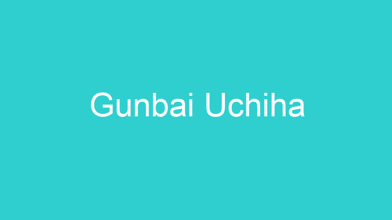 Gunbai Uchiha