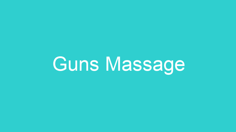 Guns Massage