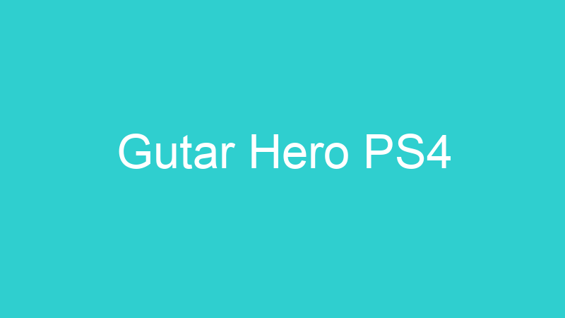 Gutar Hero PS4