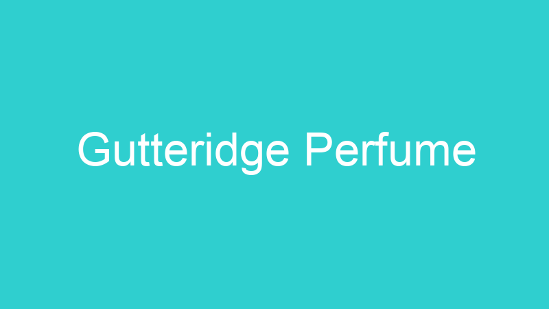 Gutteridge Perfume