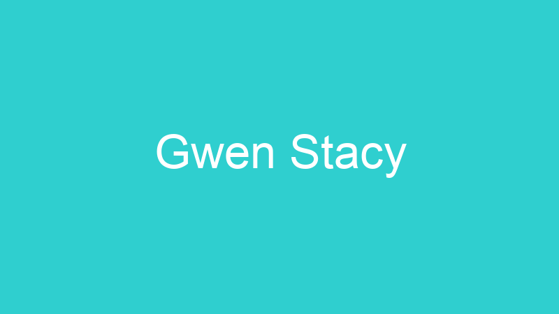 Gwen Stacy