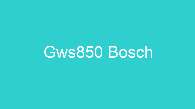 Gws850 Bosch