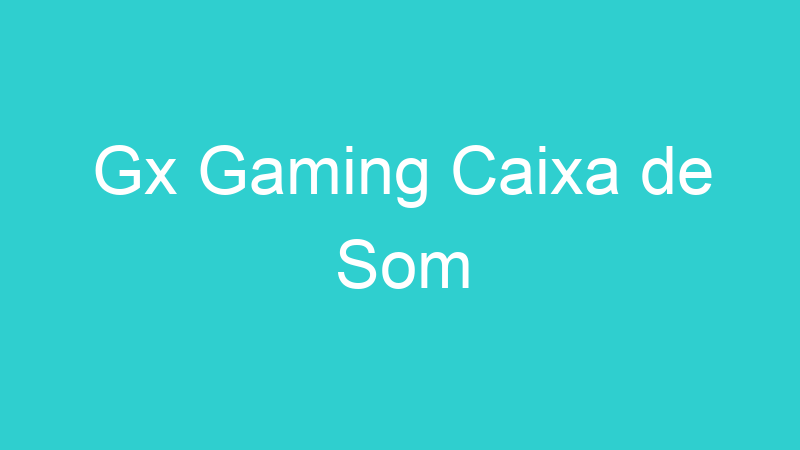 Gx Gaming Caixa de Som