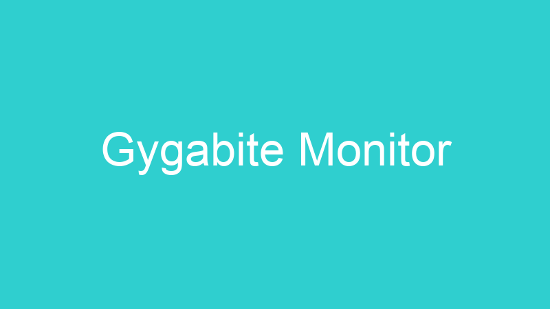Gygabite Monitor