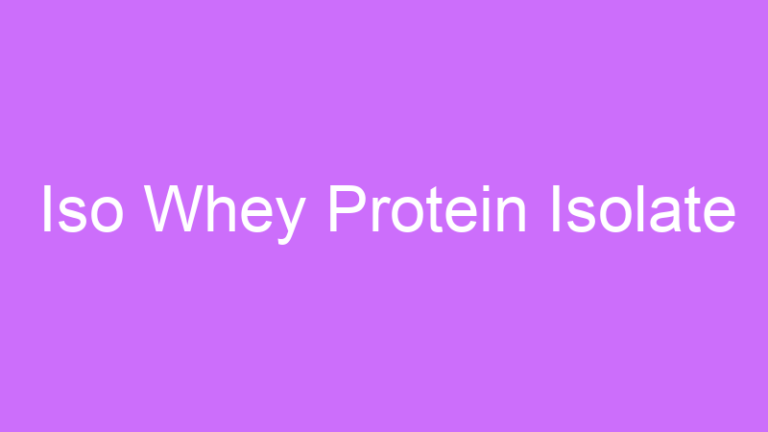 Iso Whey Protein Isolate