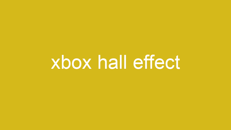 Tenho Tudo Sobre xbox hall effect