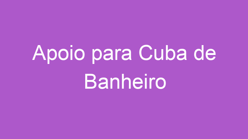 Apoio para Cuba de Banheiro