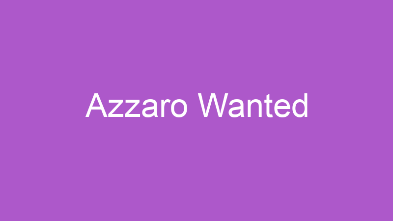 Tenho Tudo Sobre Azzaro Wanted